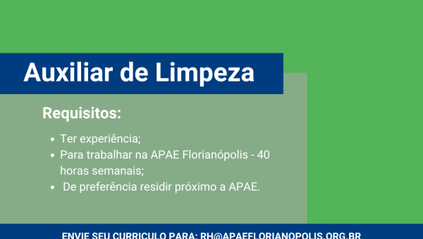 Vaga de Auxiliar de Limpeza na APAE Florianópolis